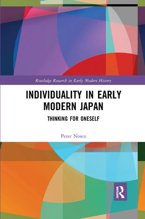 Individuality in Early Modern Japan: Thinking for Oneself (Routledge Research in Early Modern History),New