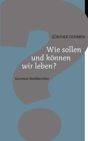 Wie sollen und knnen wir leben?: Gereimte Denkberichte (German Edition),Used