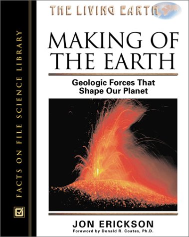 Making of the Earth: Geologic Forces That Shape Our Planet (The Living Earth Series),Used