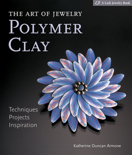 The Art of Jewelry: Polymer Clay: Techniques, Projects, Inspiration (Lark Jewelry Book),Used
