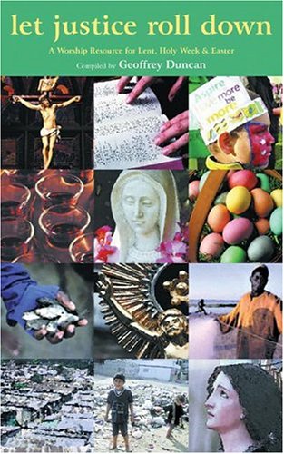 Let Justice Roll Down: A Worship Resource for Lent, Holy Week, and Easter,Used