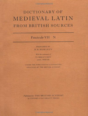 Dictionary of Medieval Latin from British Sources: Fascicule VII: N (Medieval Latin Dictionary),Used