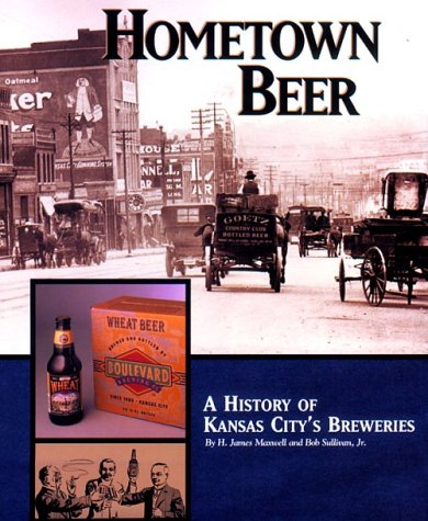 Hometown Beer  A History of Kansas City's Breweries,Used