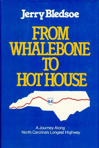 From Whalebone to Hot House: A Journey Along North Carolina's Longest Highway, U.S. 64,Used