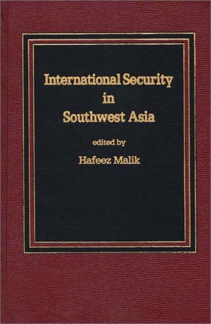 International Security in Southwest Asia (Praeger Security International),Used