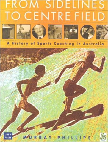From Sidelines to Centre Field: A History of Sports Coaching in Australia