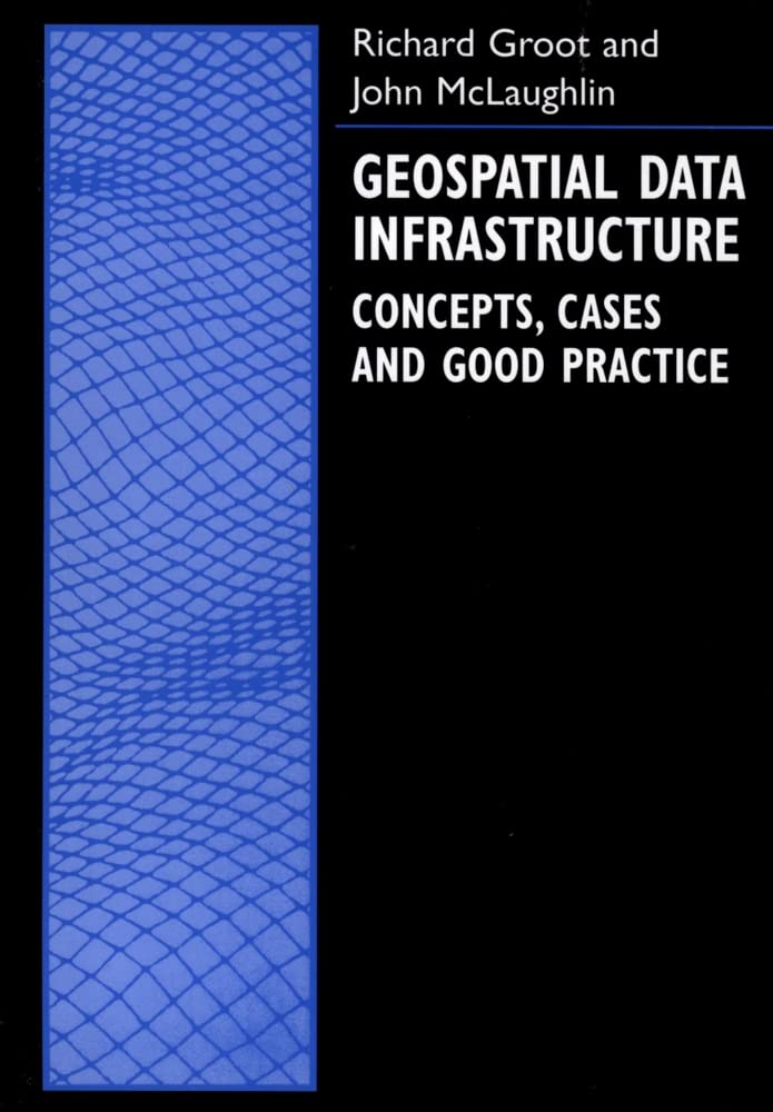 Geospatial Data Infrastructure : Concepts, Cases, and Good Practice (Spatial Information Systems (Cloth)),Used