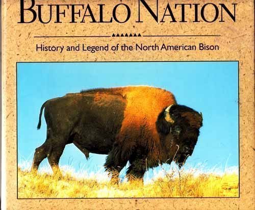 Buffalo Nation: History and Legend of the North American Bison,New