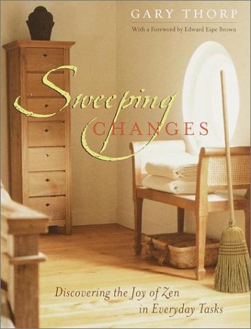 Sweeping Changes: Discovering the Joy of Zen in Everyday Tasks,Used