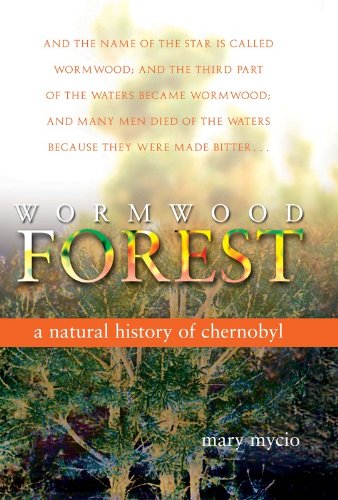 Wormwood Forest: A Natural History Of Chernobyl