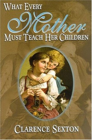What Every Mother Must Teach Her Children