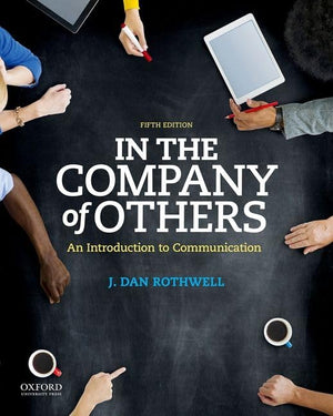 In the Company of Others: An Introduction to Communication,New