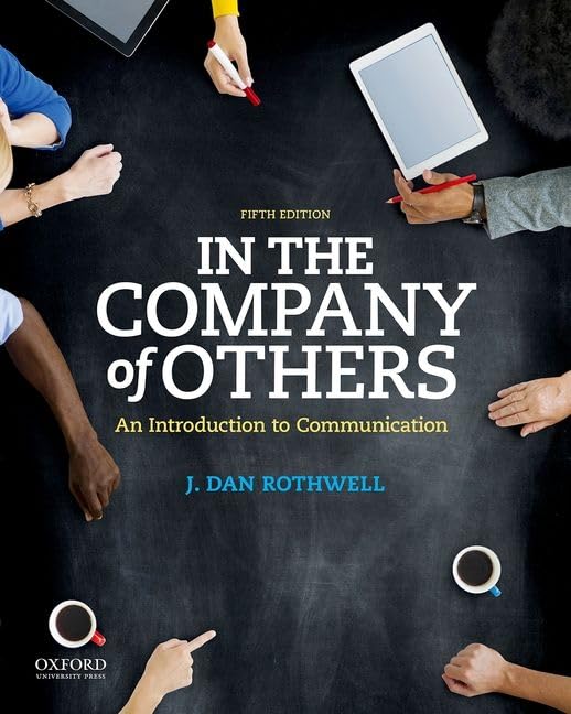 In the Company of Others: An Introduction to Communication,New