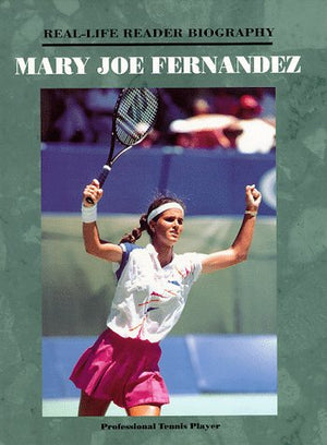 Mary Joe Fernandez: A Reallife Reader Biography