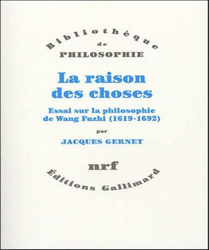 La Raison Des Choses: Essai Sur La Philosophie De Wang Fuzhi (16191692)