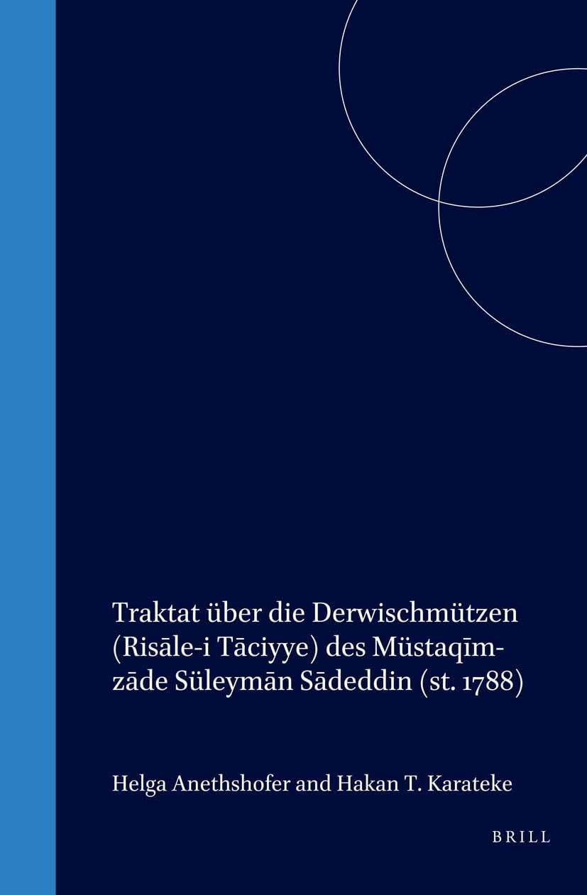 Traktat ber Die Derwischmtzen (RisaleI Taciyye) Des MstaqimZade Sleyman Sadeddin (St. 1788) (Islamic History and Civilization),Used