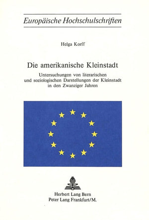 Die amerikanische Kleinstadt: Untersuchungen von literarischen und soziologischen Darstellungen der Kleinstadt in den Zwanziger ,Used