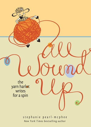 All Wound Up: The Yarn Harlot Writes for a Spin,Used