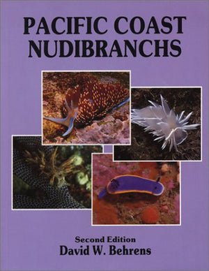Pacific Coast Nudibranchs: A Guide To The Opisthobranchs Alaska To Baja California