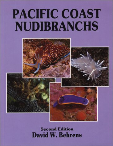 Pacific Coast Nudibranchs: A Guide To The Opisthobranchs Alaska To Baja California