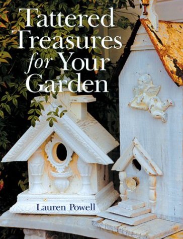 Tattered Treasures for Your Garden,Used