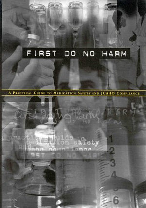 First Do No Harm: A Practical Guide to Medication Safety and,Used