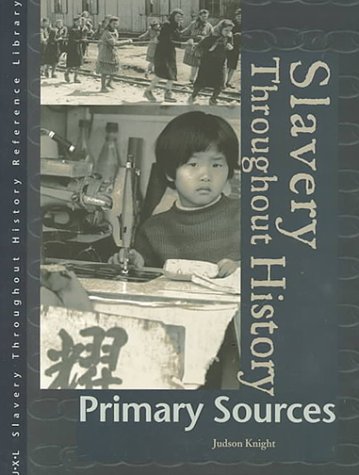 Slavery Throughout History Reference Library: Primary Sources