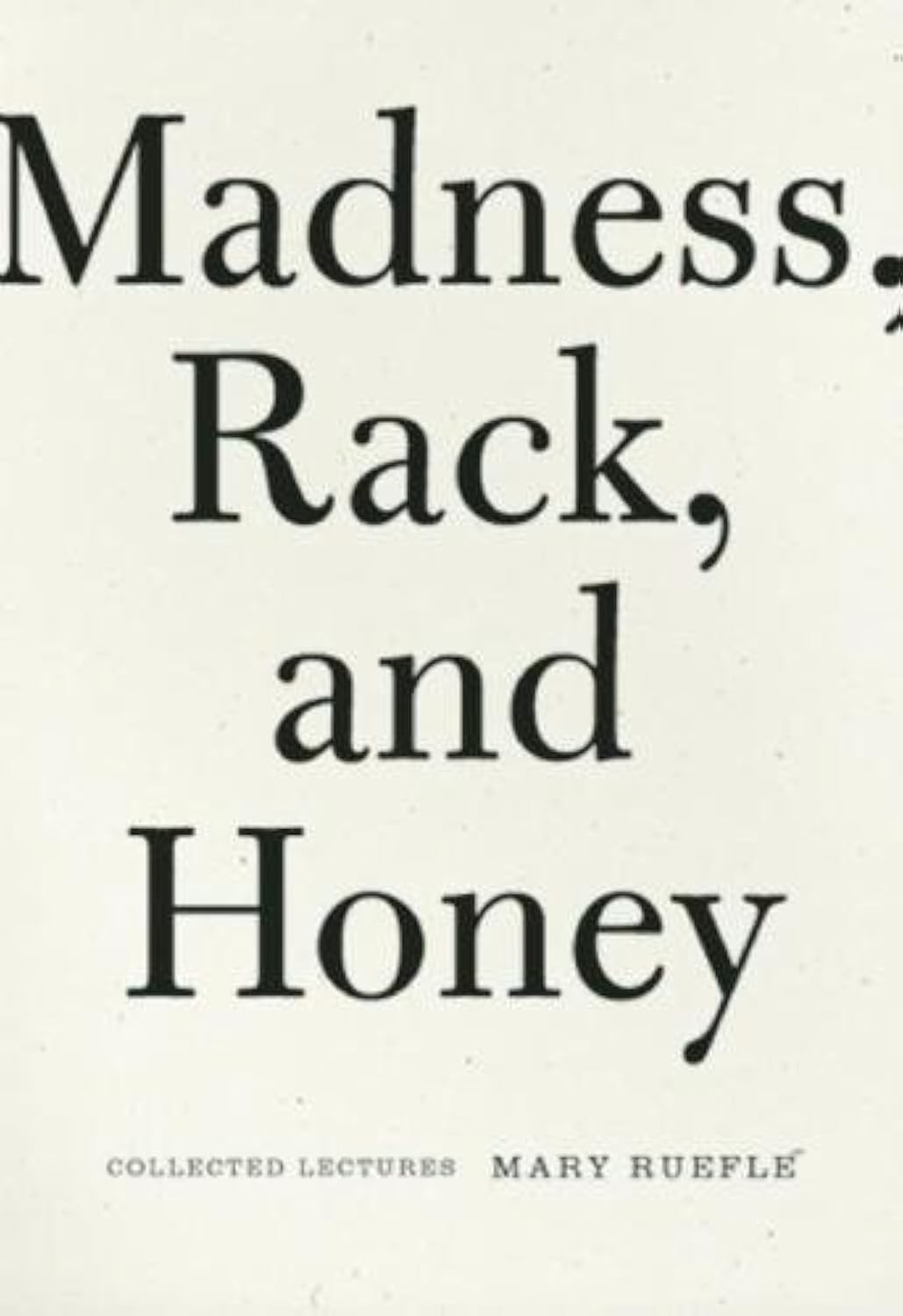 Madness, Rack, and Honey: Collected Lectures,Used
