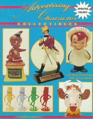 Advertising Character Collectibles: An Identification & Value Guide,Used