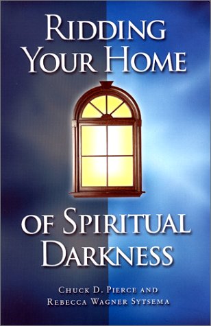 Ridding Your Home of Spiritual Darkness,New