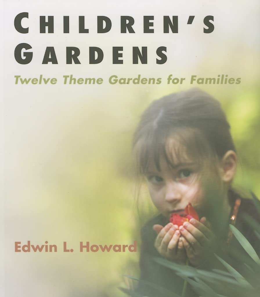 Children's Gardens: Twelve Theme Garden's for Families,Used
