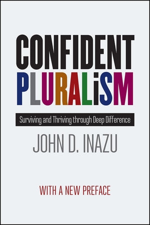 Confident Pluralism: Surviving and Thriving through Deep Difference,Used