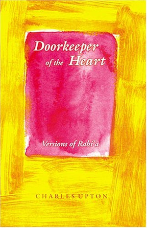 Doorkeeper of the Heart: Versions of Rabi'a,New