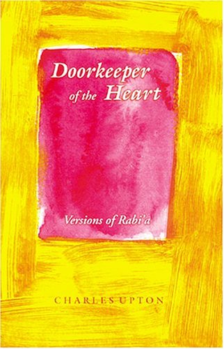 Doorkeeper of the Heart: Versions of Rabi'a,New