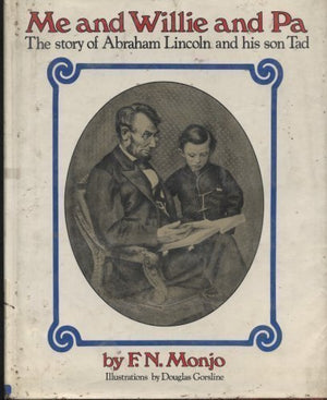 Me and Willie and Pa: The Story of Abraham Lincoln and His Son Tad