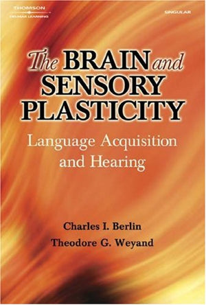 The Brain And Sensory Plasticity: Language Acquisition And Hearing,Used