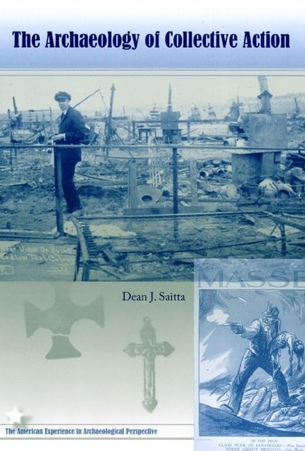 The Archaeology Of Collective Action (American Experience In Archaeological Pespective),Used