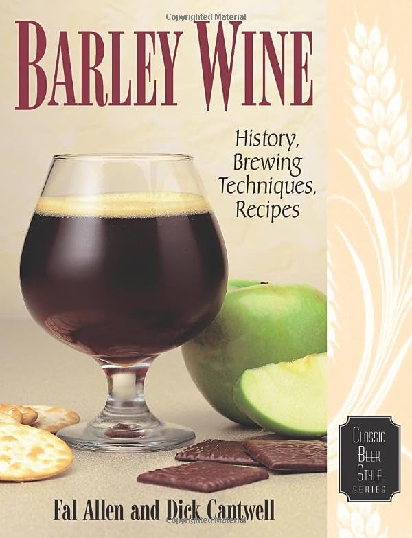 Barley Wine: History, Brewing Techniques, Recipes (Classic Beer Style Series, 11),New