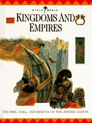 Kingdoms and Empires: The Rise, Fall, and Rescue of the Jewish Nation (Bible World),Used