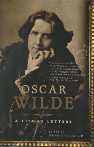 Oscar Wilde: A Life in Letters,Used