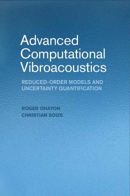 Advanced Computational Vibroacoustics: ReducedOrder Models and Uncertainty Quantification,Used