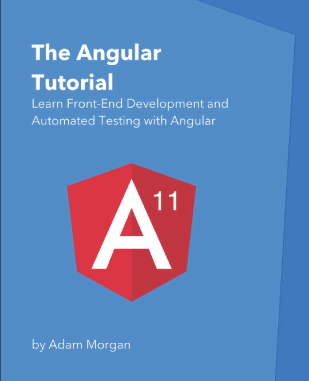 The Angular Tutorial: Learn FrontEnd Development and Automated Testing with Angular,Used