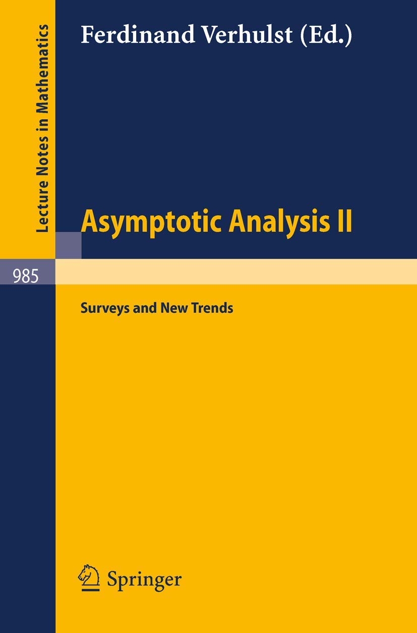 Asymptotic Analysis II: Surveys and New Trends (Lecture Notes in Mathematics, 985),Used