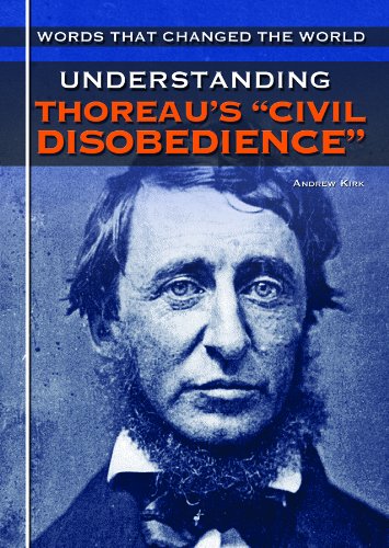 Understanding Thoreau's 'Civil Disobedience' (Words That Changed the World),New