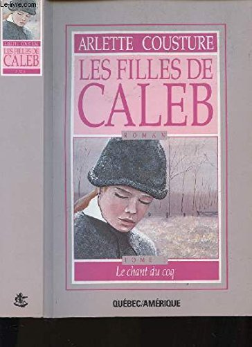 Les Filles De Caleb (Roman Tome I Le chant du coq)