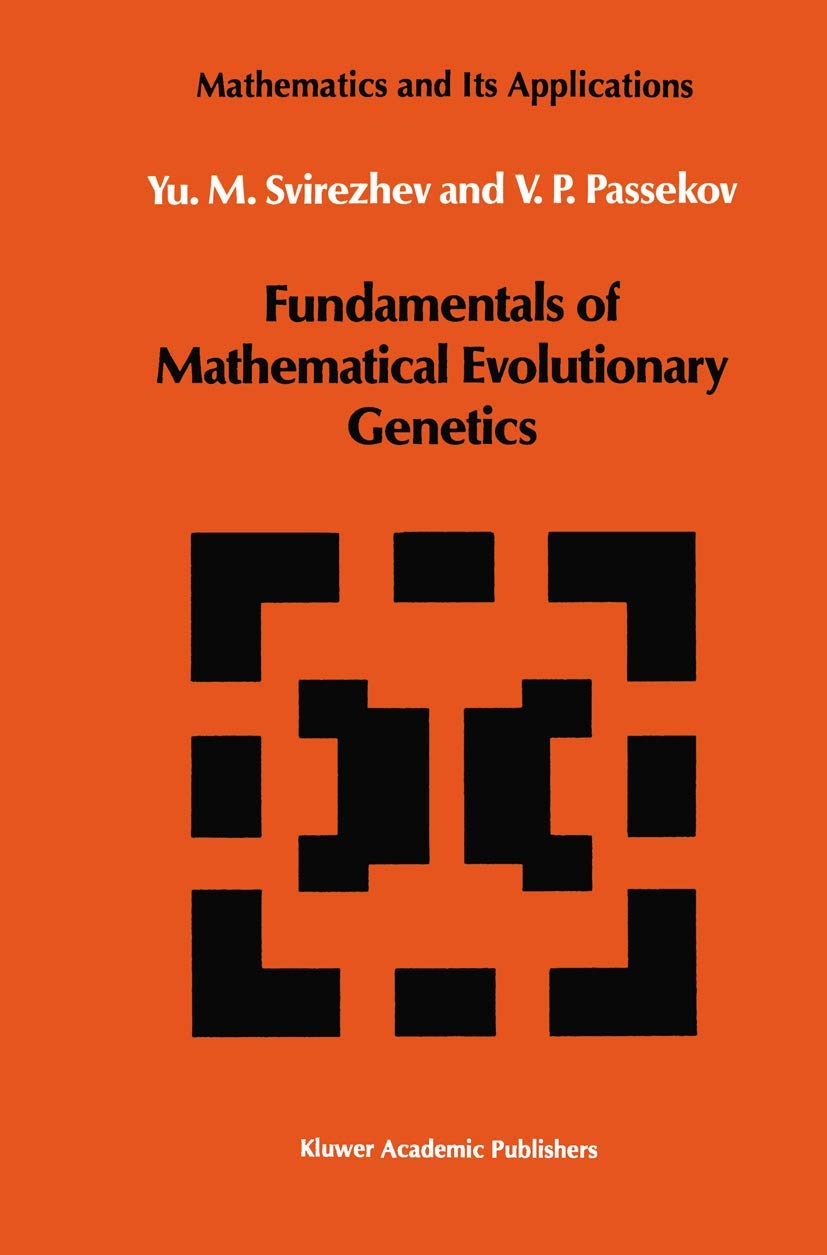 Fundamentals of Mathematical Evolutionary Genetics (Mathematics and its Applications, 22),Used