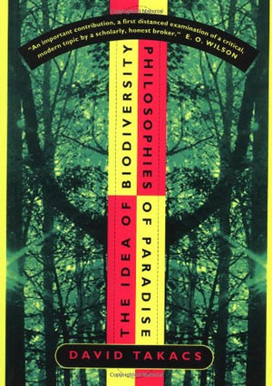The Idea Of Biodiversity: Philosophies Of Paradise,Used