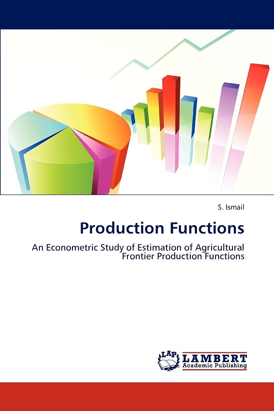 Production Functions: An Econometric Study of Estimation of Agricultural Frontier Production Functions,Used