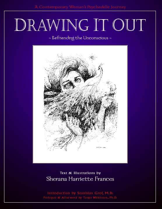 Drawing it Out: Befriending the Unconscious (A Contemporary Woman's Psychedelic Journey),Used
