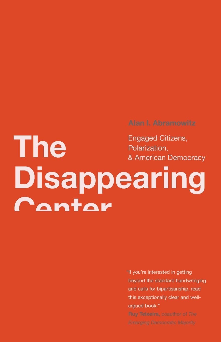 The Disappearing Center: Engaged Citizens, Polarization, And American Democracy